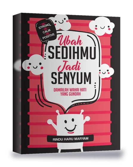 Ubah Sedihmu Jadi Senyum